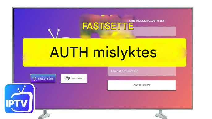 Felmeddelande om att det inte gick att auktorisera på iptv smarters pro